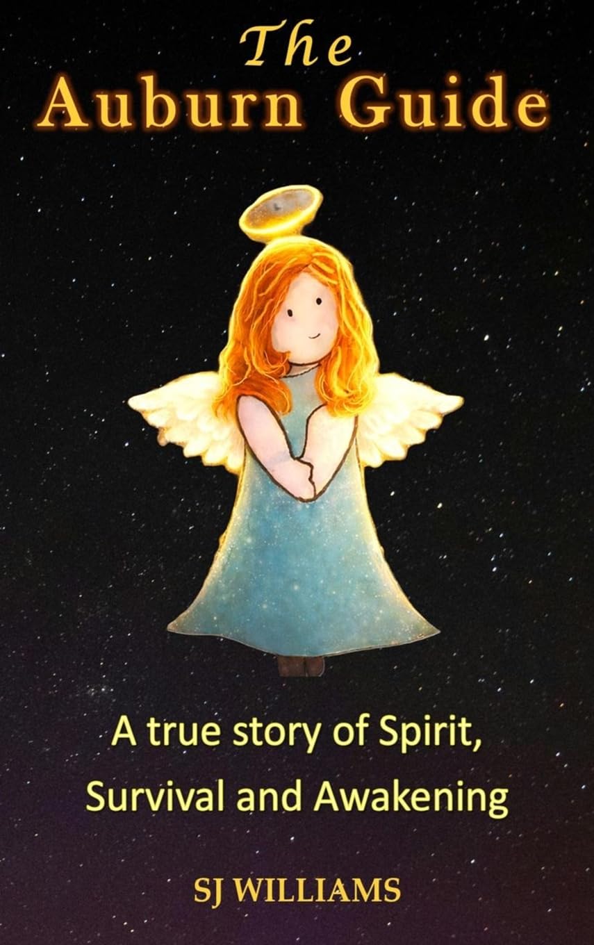 The Auburn Guide: A True Story of Spirit, Survival and Awakening