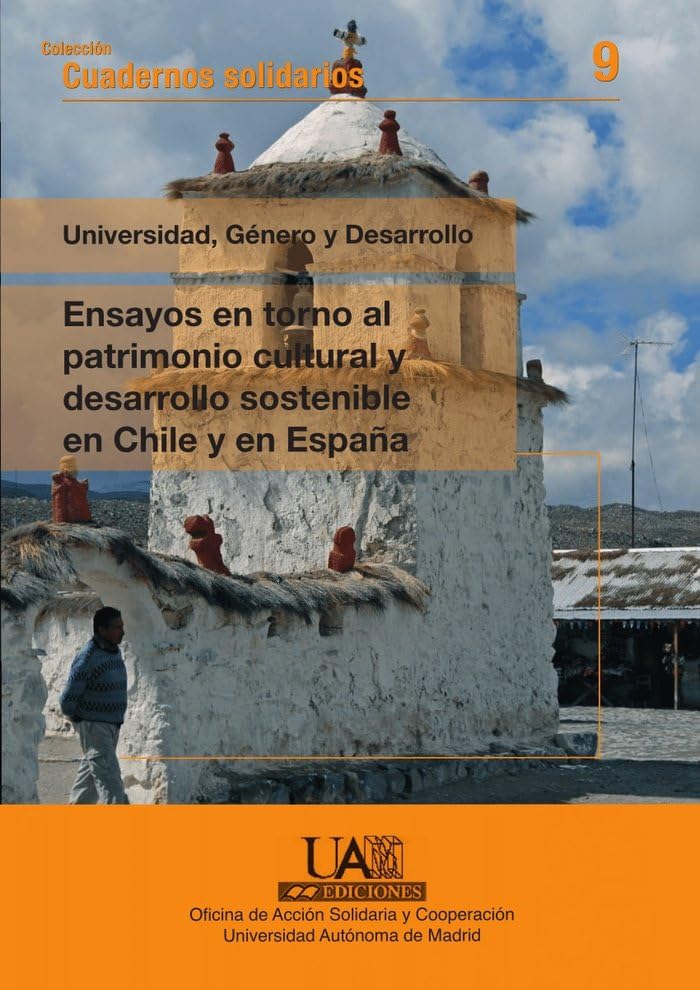 Ensayos en torno al patrimonio cultural y al desarrollo sostenible en Chile y España (Cuadernos solidarios)