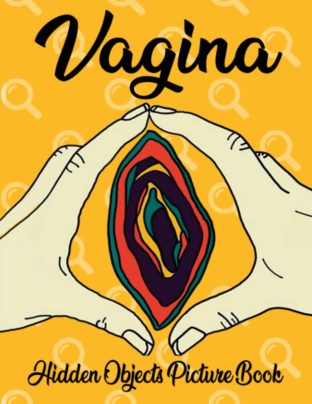 Vagina Hidden Objects Picture Book: Funny Challenge Activities For Men & Women To Relax And Relieve Stress | Seek & Find Vagina Coloring Gifts