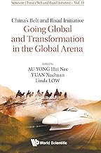 China's Belt And Road Initiative: Going Global And Transformation In The Global Arena (Series On China's Belt And Road Initiative)