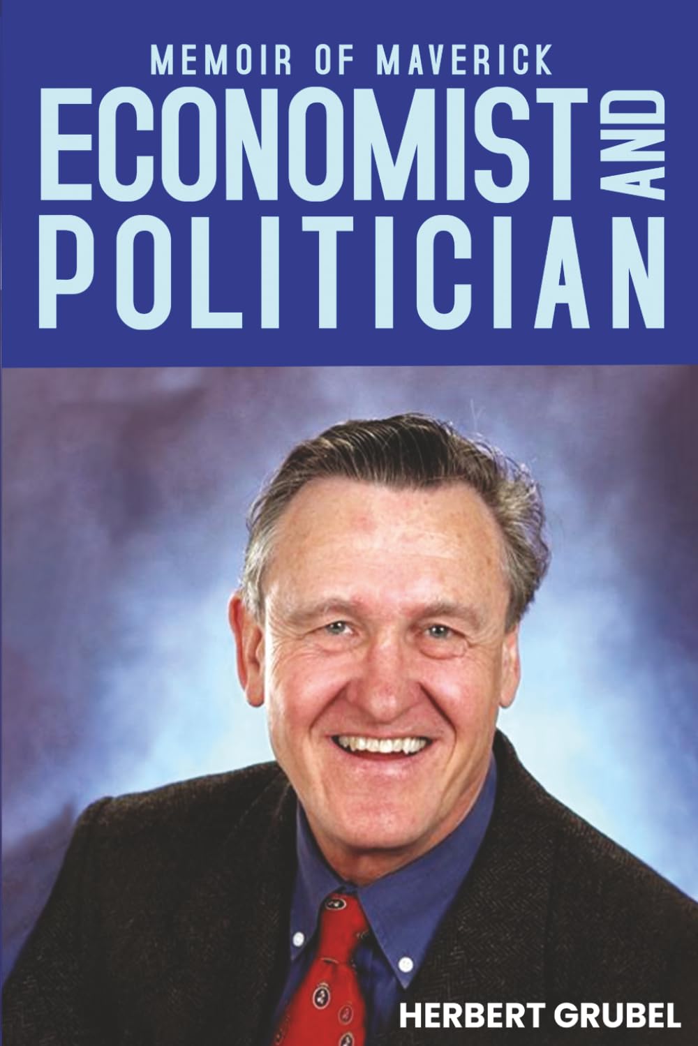 MEMOIR OF MAVERICK ECONOMIST AND POLITICIAN