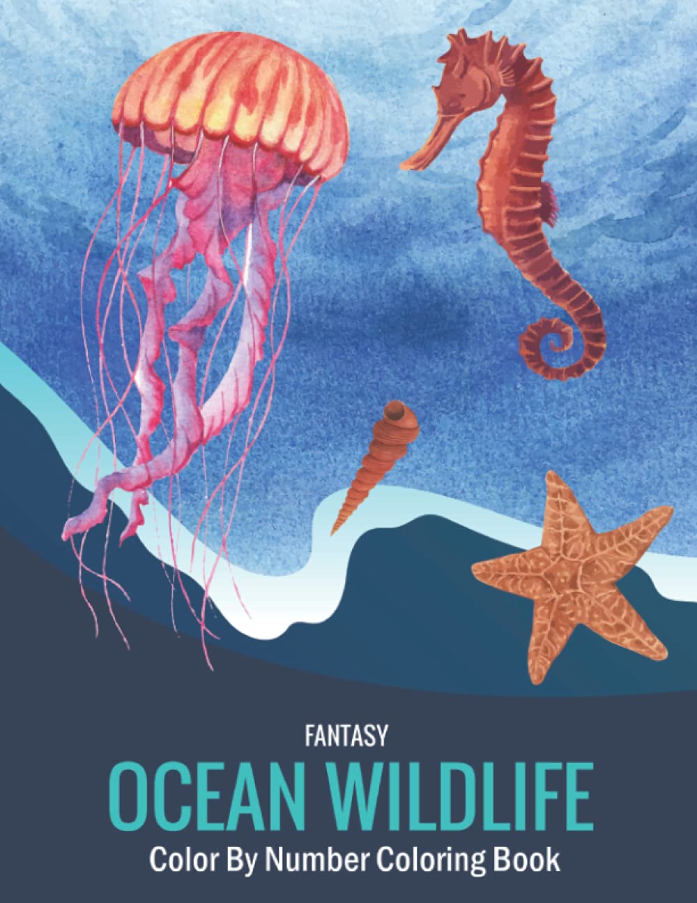 Fantasy Ocean Wildlife Color By Number Coloring Book: Sea Creatures life Adult Mosaic Color By Number Coloring Book with Sea Animals, Beach, Island, ... Tropical Fish, Large Print Relaxing Designs.