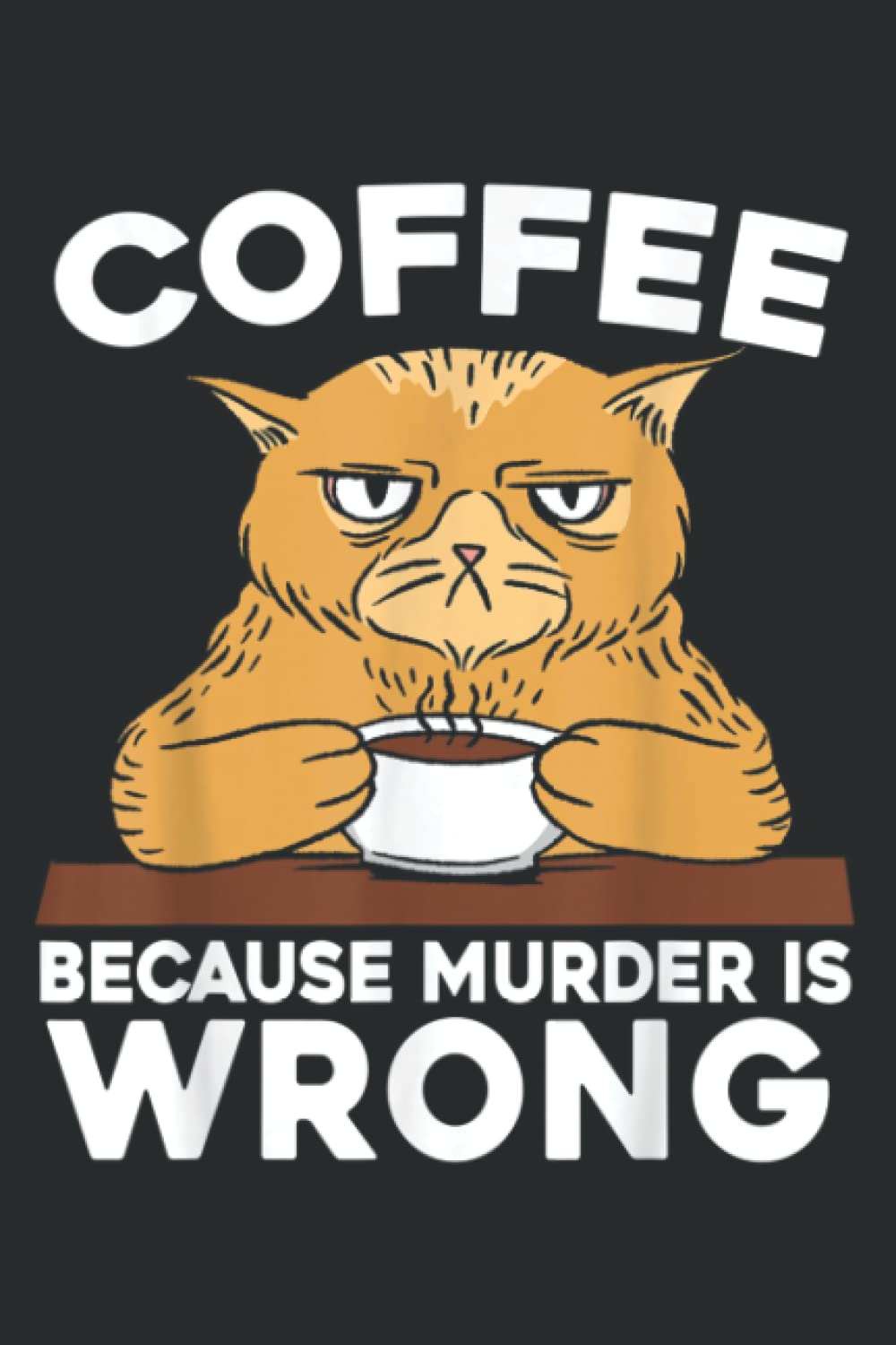 Coffee Because Murder Is Wrong Cat Lover Caffeine Addict: Journal/Ruled Notebook with Premium Paper, 6" x 9", Inner Pocket, 120 Pages