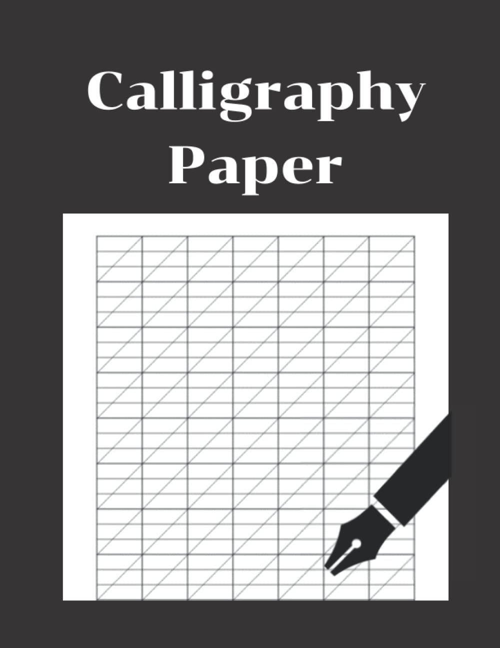 Independently published Calligraphy Paper: 120 Sheet Pages:Calligraphy Practive Paper and Workbook for Lettering Artist Beginners |Calligraphy for beginners|Calligraphy lined paper|size 8.5 * 11 Inches