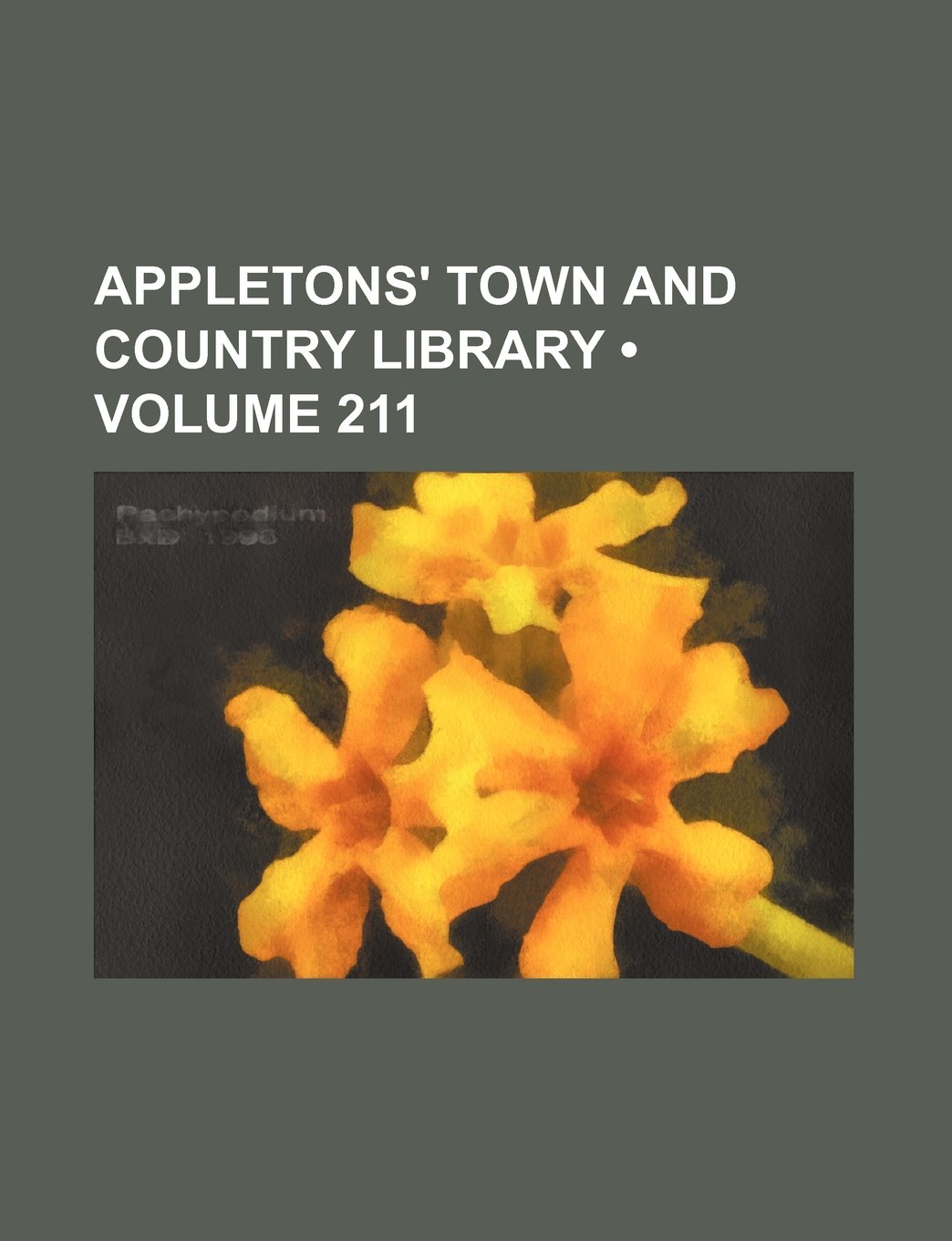 Appletons' Town and Country Library (Volume 211)