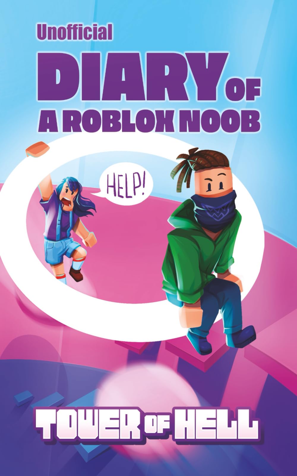 Unofficial Diary of a Roblox Noob: Tower Of Hell (Book 17) (Diary of a Roblox Noob - Unofficial Roblox Book Series for Kids)