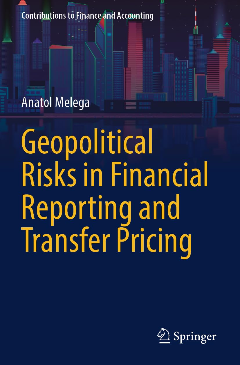 Geopolitical Risks in Financial Reporting and Transfer Pricing (Contributions to Finance and Accounting)