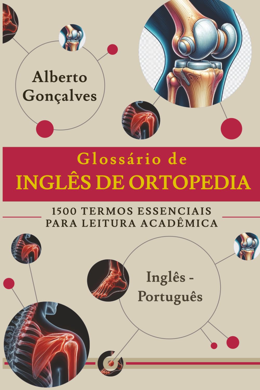 Glossário de Inglês de Ortopedia: 1500 Termos essenciais para Leitura Acadêmica Inglês-Português
