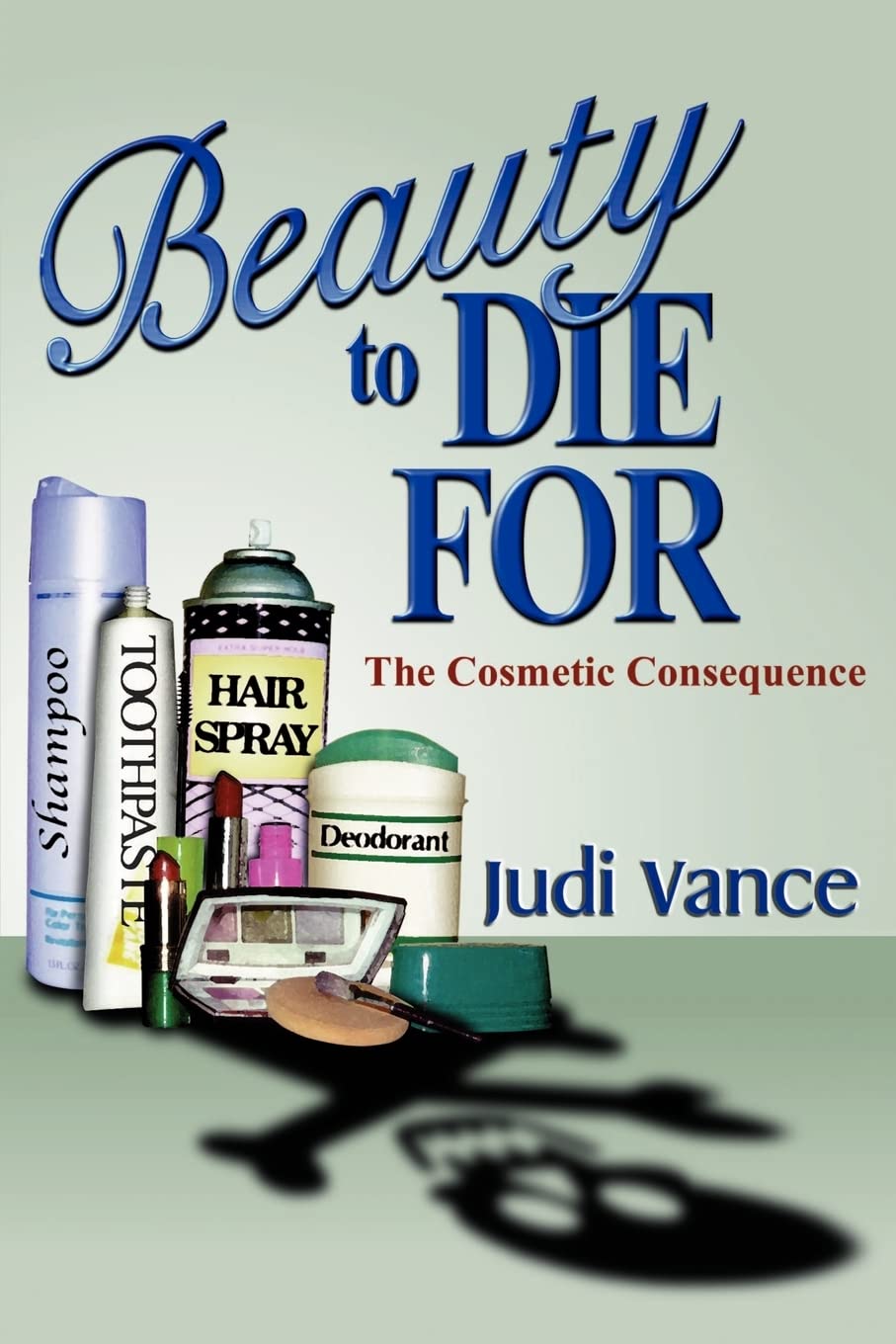 Beauty to Die For: The Cosmetic Consequence