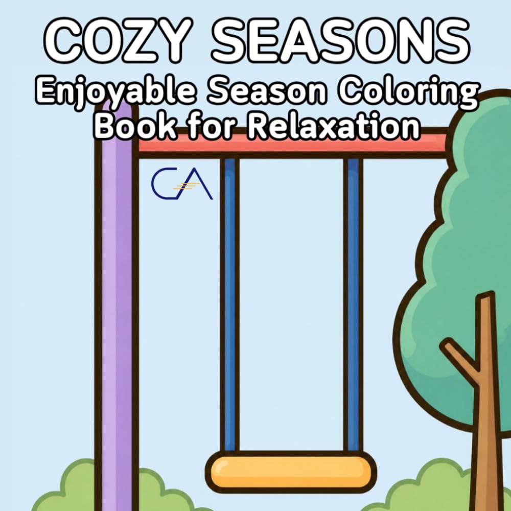 Cozy Seasons Coloring Book: Enjoyable Season Drawings for Relaxation and Stress Relief (Coloring Life Collection)