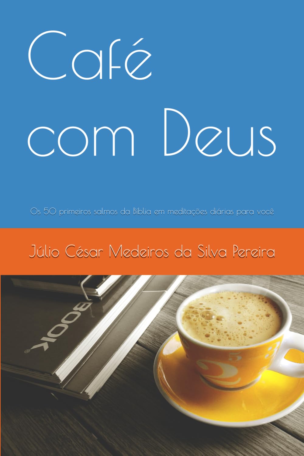 Café com Deus: Os 50 primeiros salmos da Bíblia em meditações diárias para você (Café com Deus - Salmos)