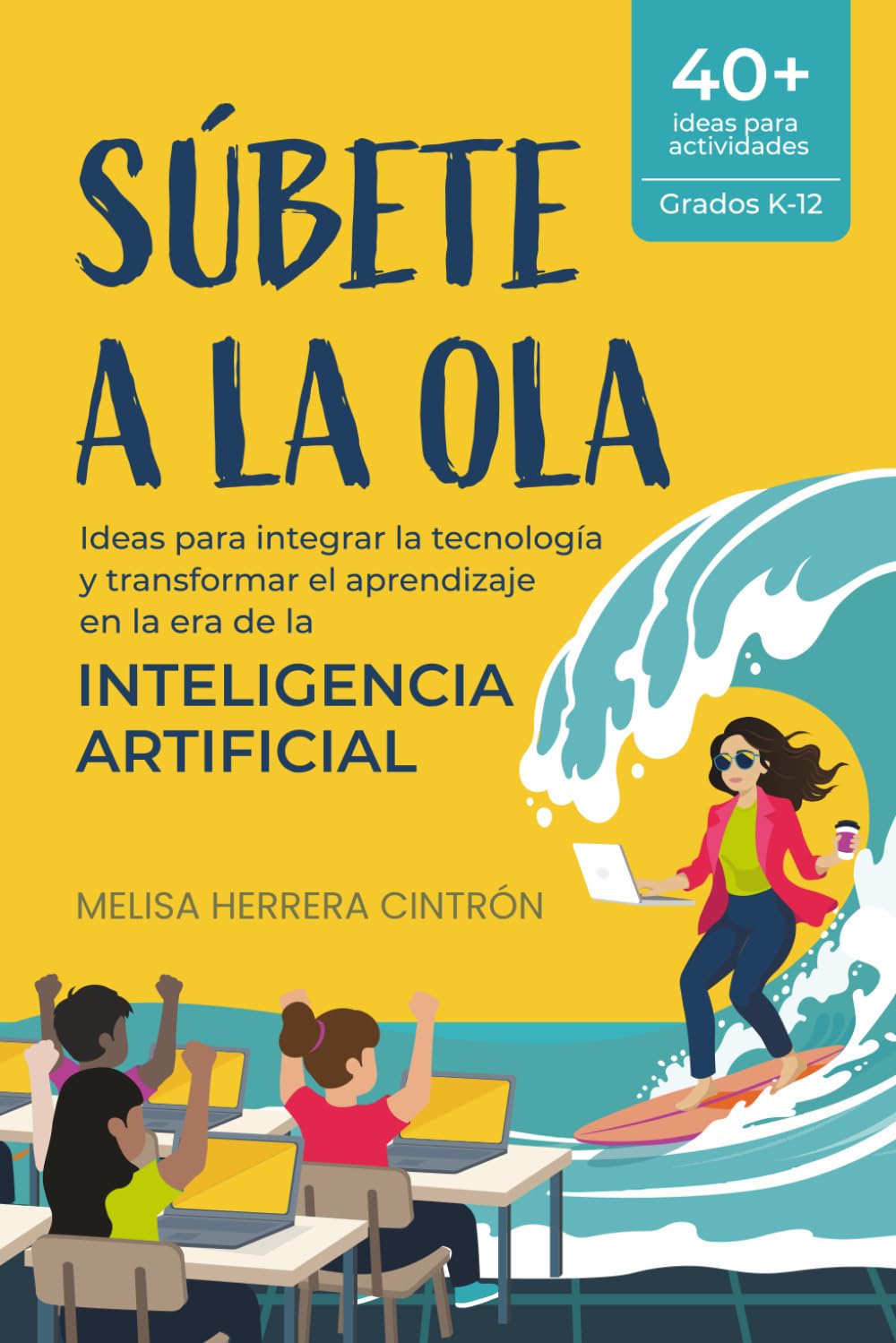 Súbete a la Ola: Ideas para integrar la tecnología y transformar el aprendizaje en la era de la inteligencia artificial