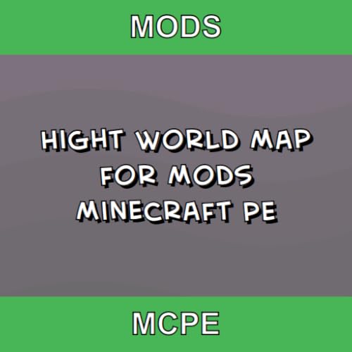 Hight World Map For Mods Minecraft Pe
