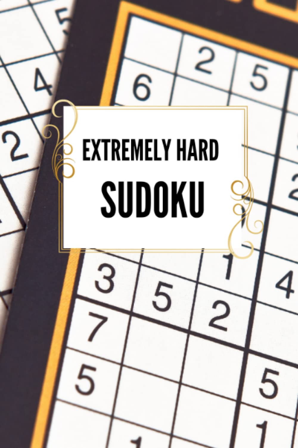 Extremely Hard Sudoku: 80 Sudoku Puzzles to Solve - Includes Solutions (Hard to Extreme) - for Adults