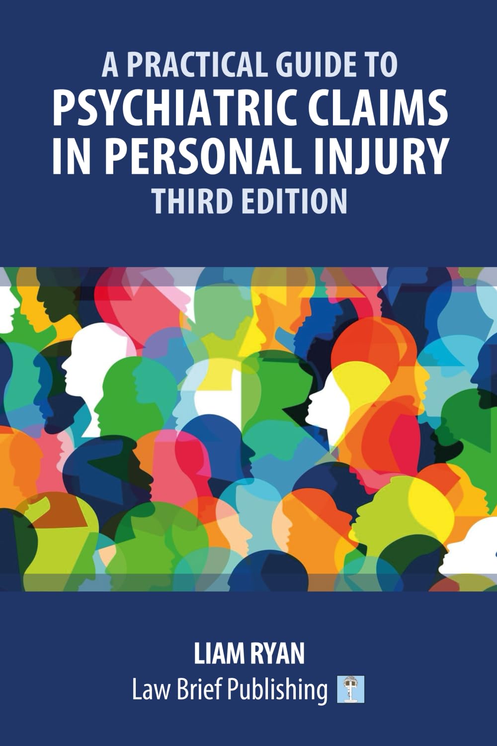 A Practical Guide to Psychiatric Claims in Personal Injury – Third Edition