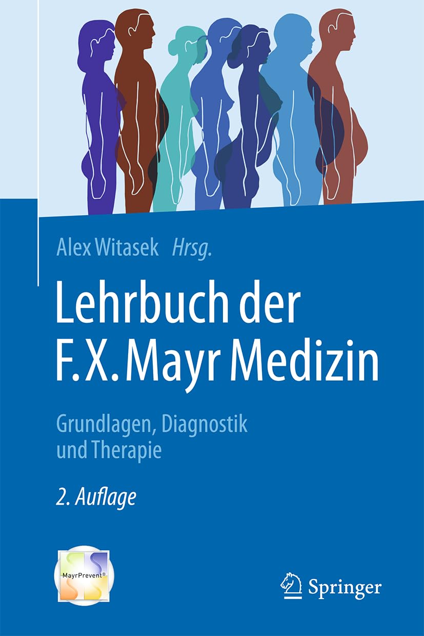 Lehrbuch der F.X. Mayr-Medizin: Grundlagen, Diagnostik und Therapie