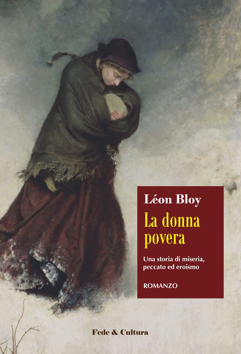 La donna povera: Una storia di miseria, peccato ed eroismo