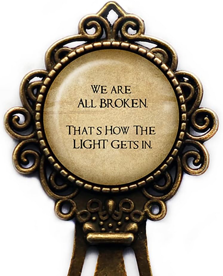 We are all Broken That's How the Light gets in Bookmark