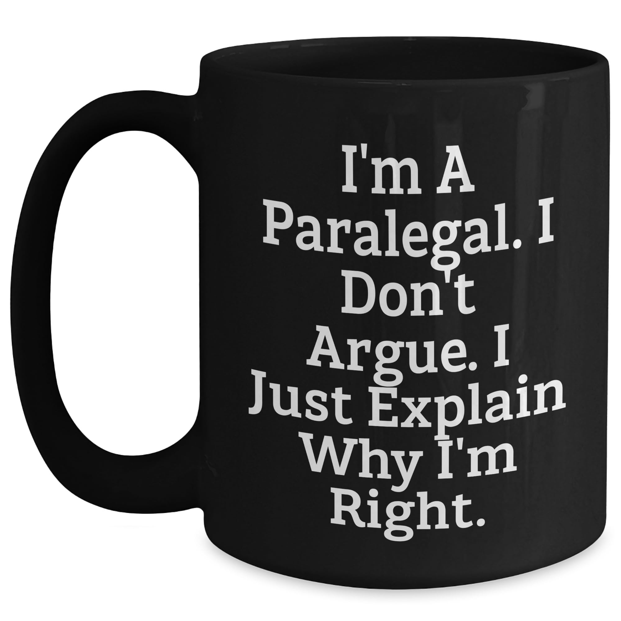 Paralegal Humor Black Coffee Mug — funny ceramic mug from ShopProudGifts