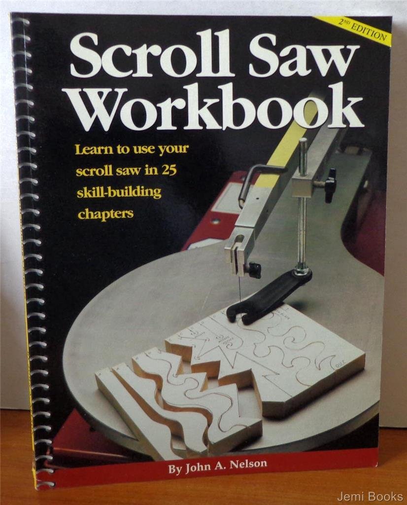 Scroll Saw Workbook: Learn to Use Your Scroll Saw in 25 Skill-Building Chapters