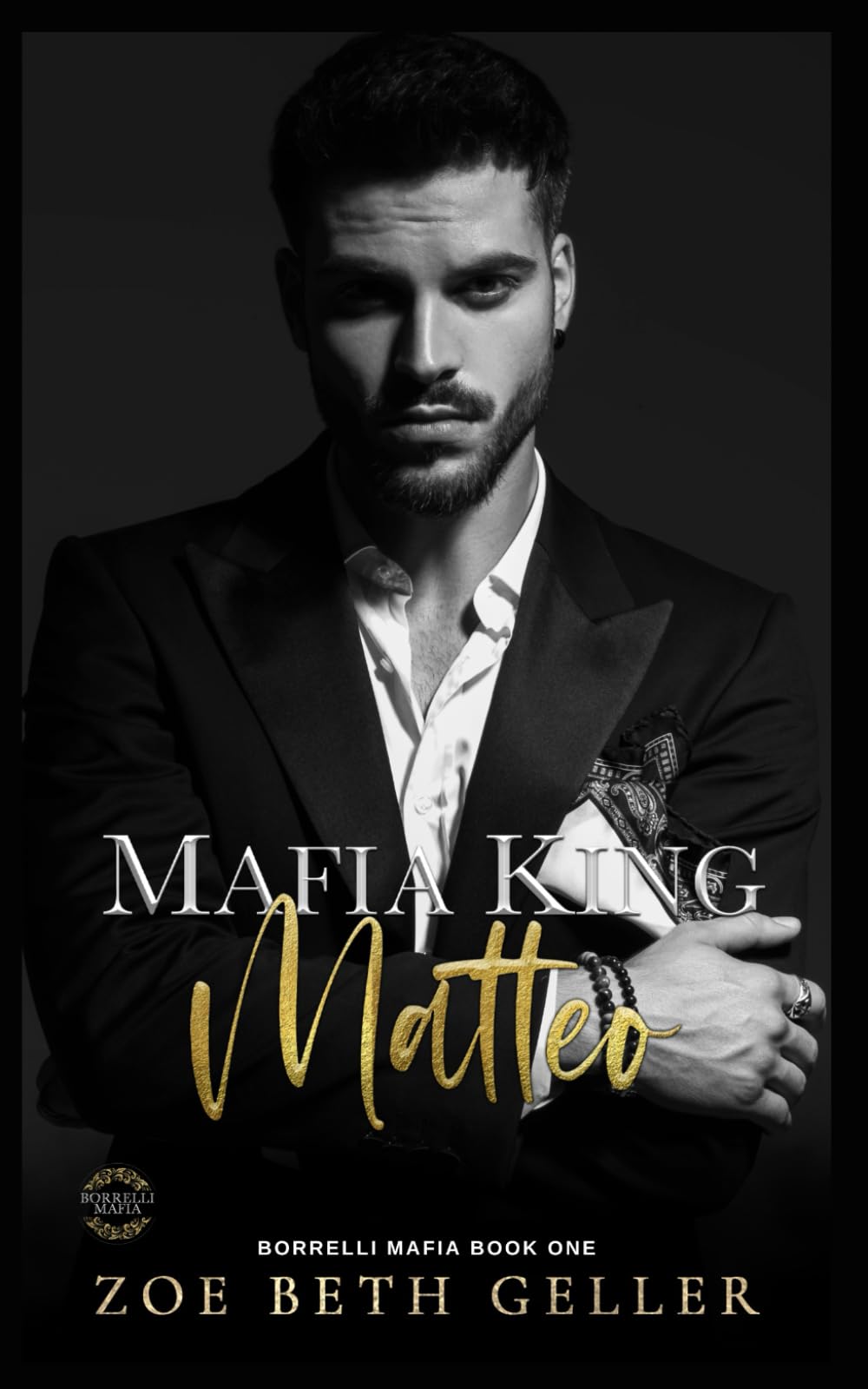 Mafia King Matteo: A Dark Mafia Romance: Matteo: Matteo: 1 (Borrelli Mafia)