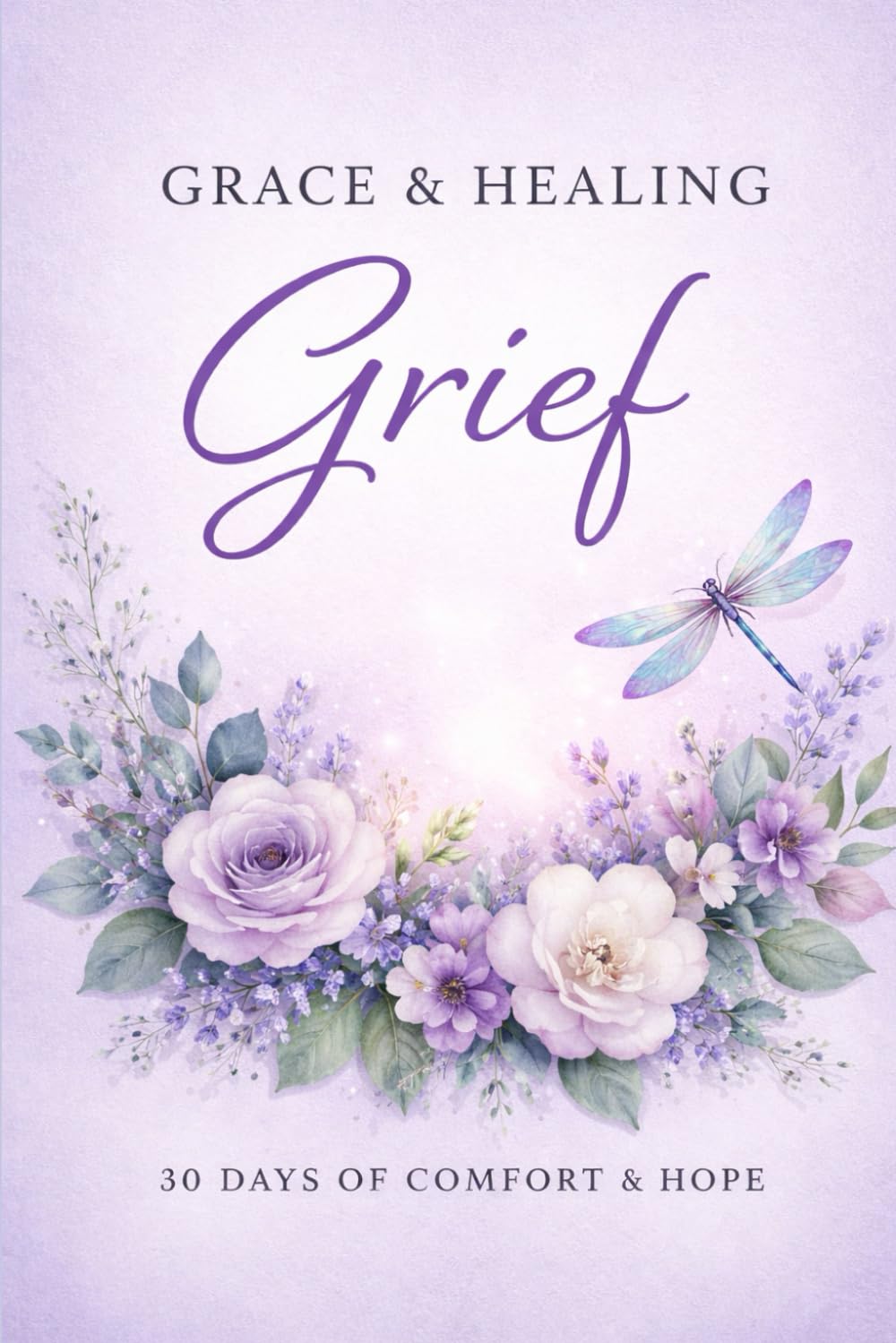 Grief: A Bible Companion Guide for Comfort, Hope, and Healing