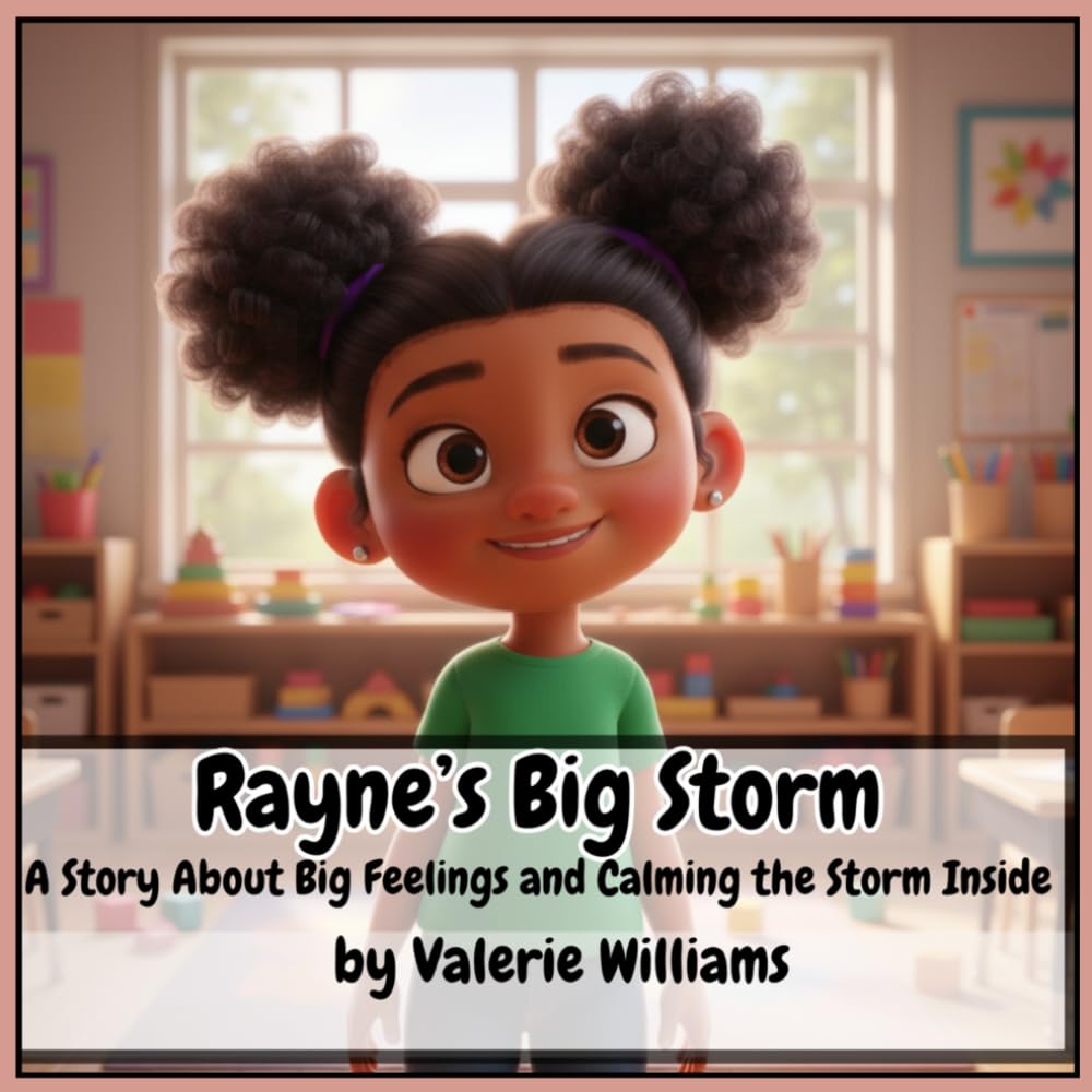 Rayne's Big Storm: A Story About Big Feelings and Calming the Storm Inside