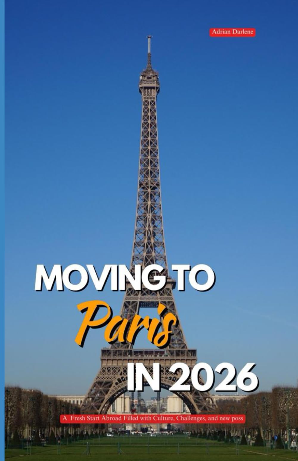 MOVING TO PARIS IN 2026: A fresh start abroad filled with culture, challenges, and new possibilities