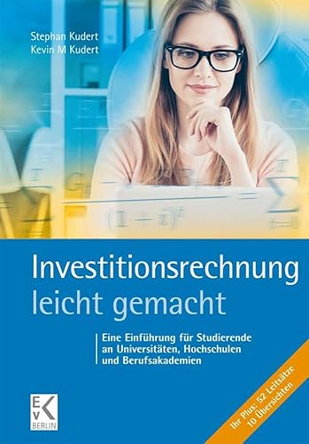 Investitionsrechnung – leicht gemacht.: Eine Einführung für Studierende an Universitäten, Hochschulen und Berufsakademien. (BLAUE SERIE – leicht gemacht)