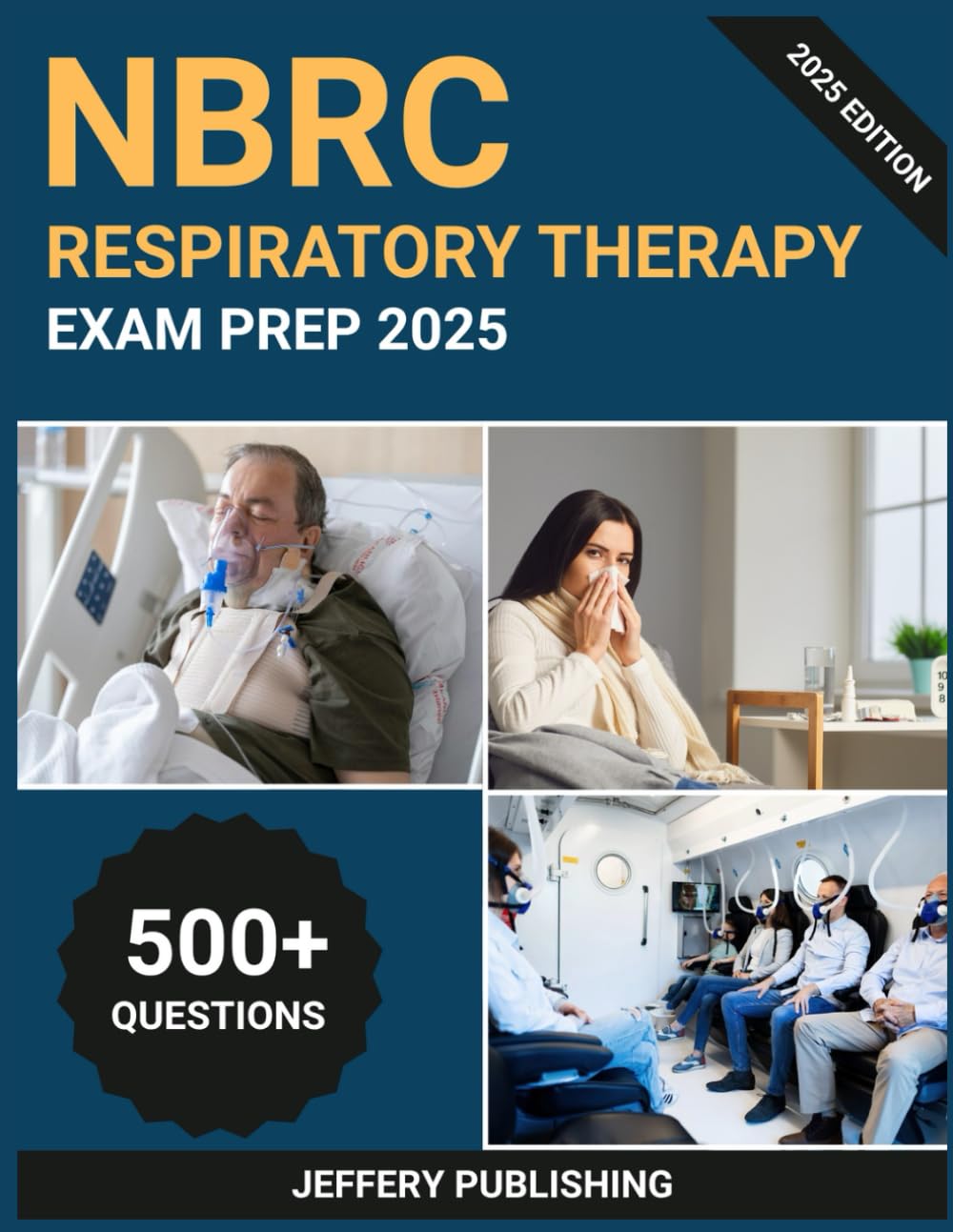 NBRC Respiratory Therapy Exam Prep 2025: Comprehensive Test Prep with Practice Questions, Clinical Scenarios, and Essential Knowledge for Respiratory