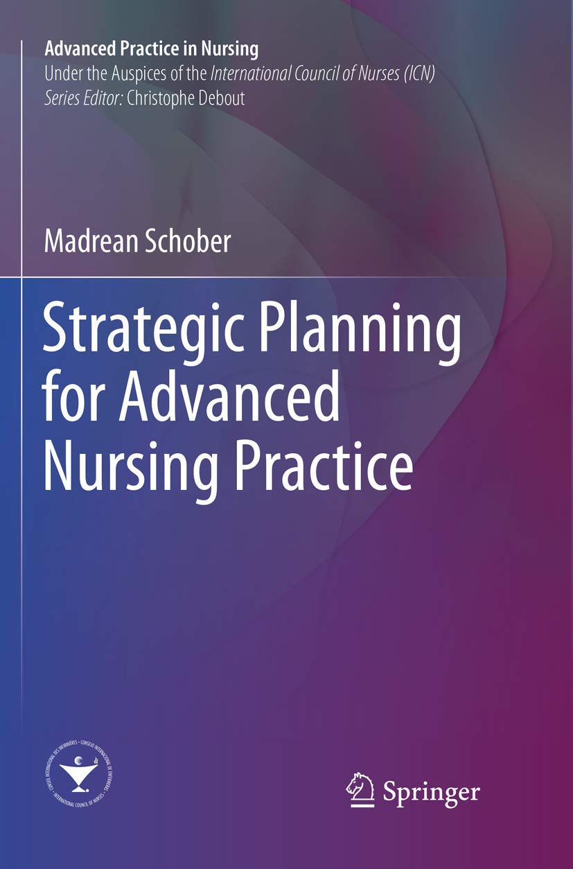 Strategic Planning for Advanced Nursing Practice (Advanced Practice in Nursing)
