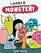 I Want a Monster!