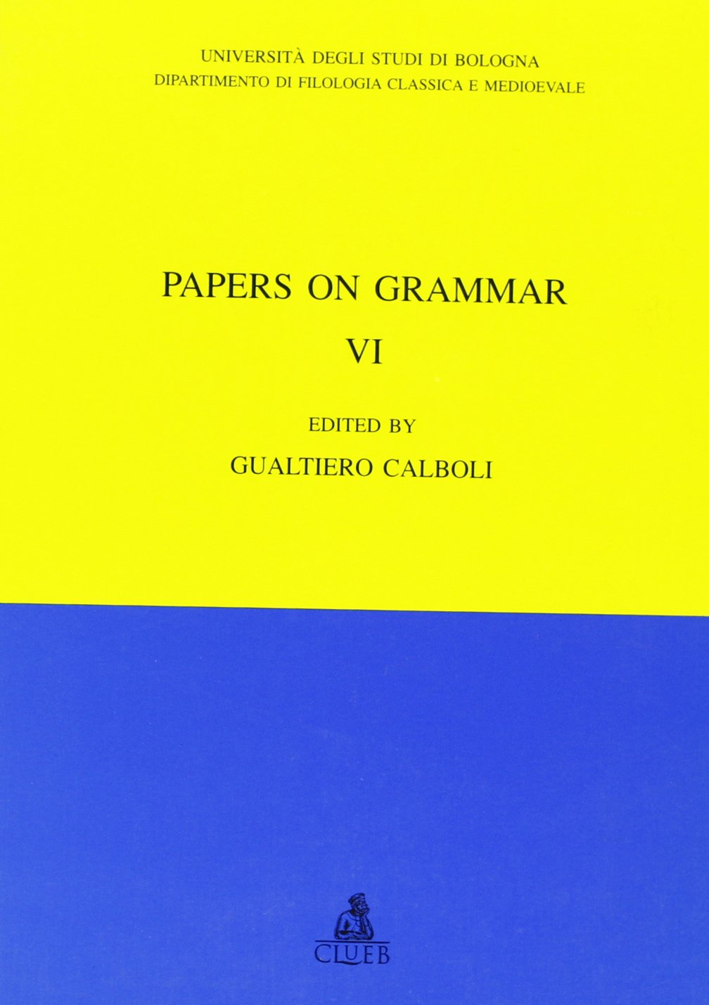 Papers on grammar (Vol. 6): Volume VI (Monographs)