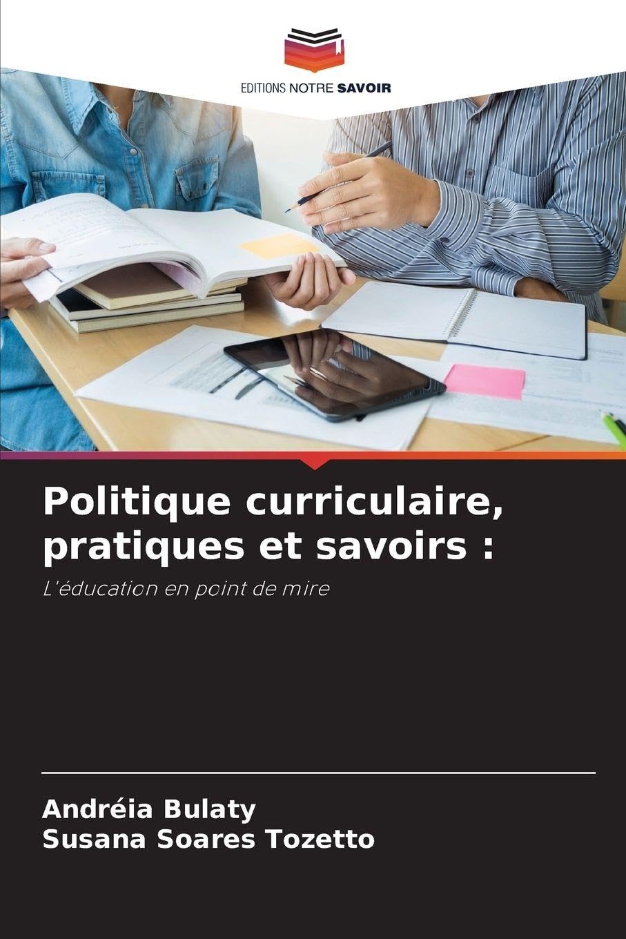 Politique curriculaire, pratiques et savoirs: L'éducation en point de mire