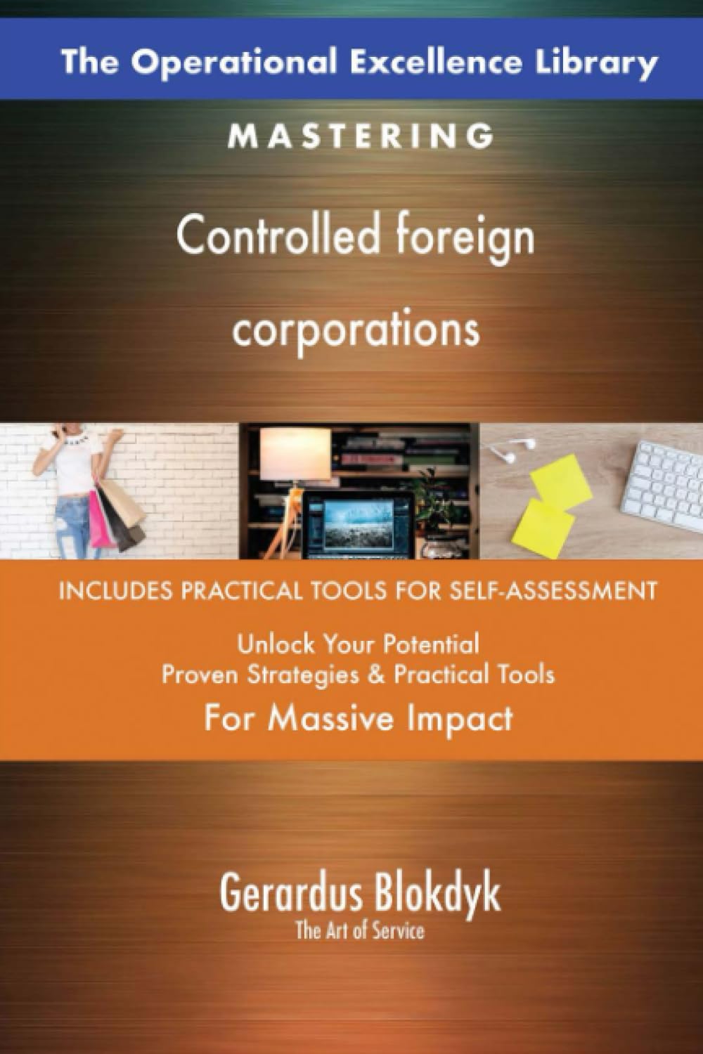 The Operational Excellence Library; Mastering Controlled foreign corporations