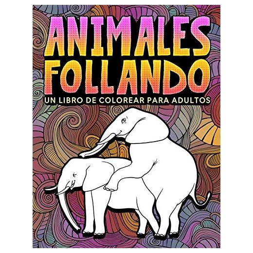 Animales follando: Un libro de colorear para adultos