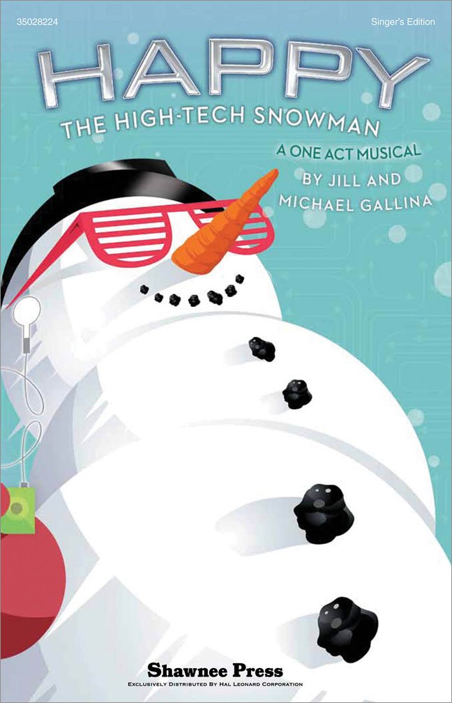 Happy, the High-Tech Snowman: A One-Act Musical, Singer Edition