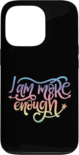 iPhone 13 Pro I am more than enough - Funda con eslogan inspirador y cita