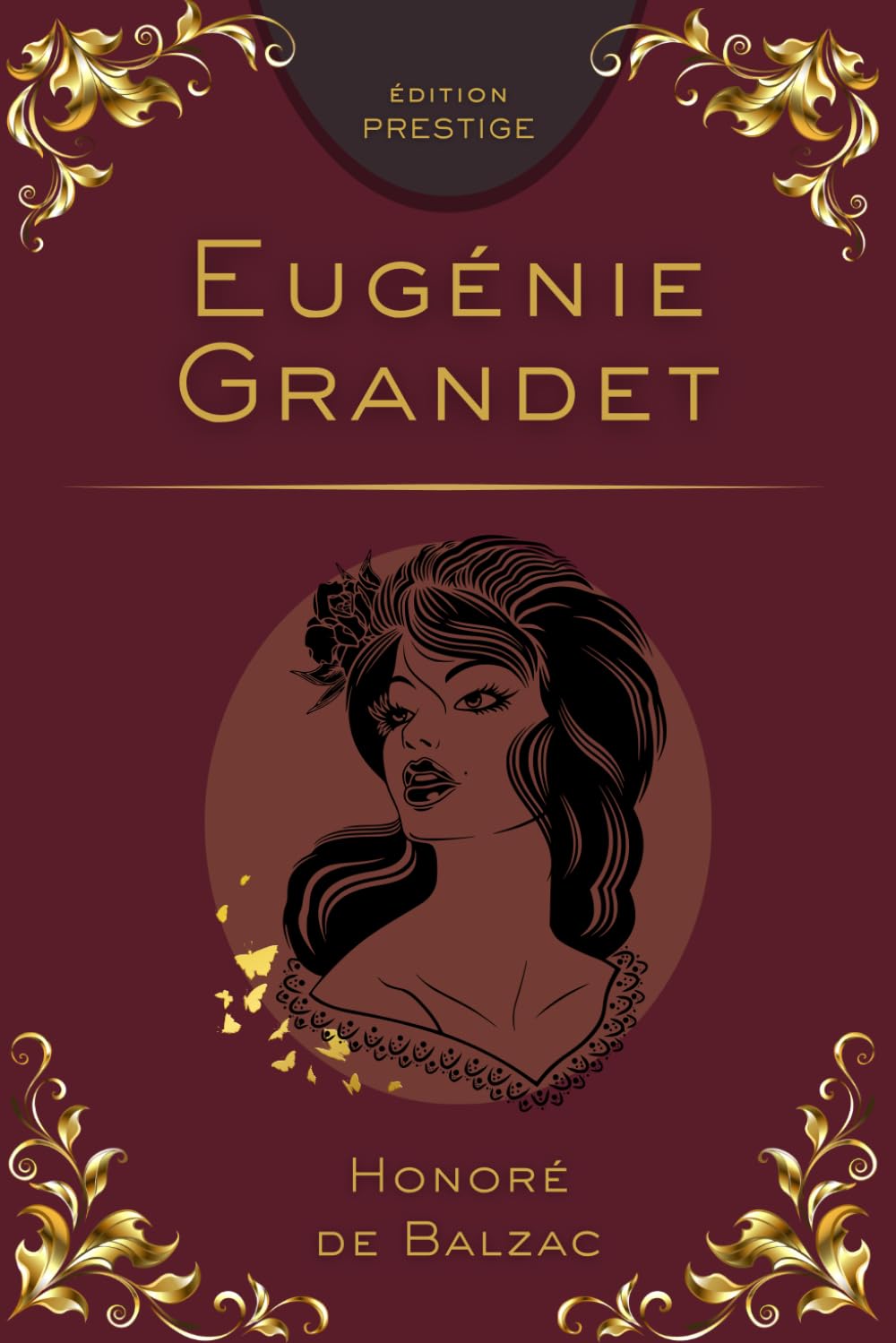 EUGÉNIE GRANDET: L’histoire bouleversante d’une jeune femme face à l’avarice et au destin Édition Prestige Collector — Texte intégral