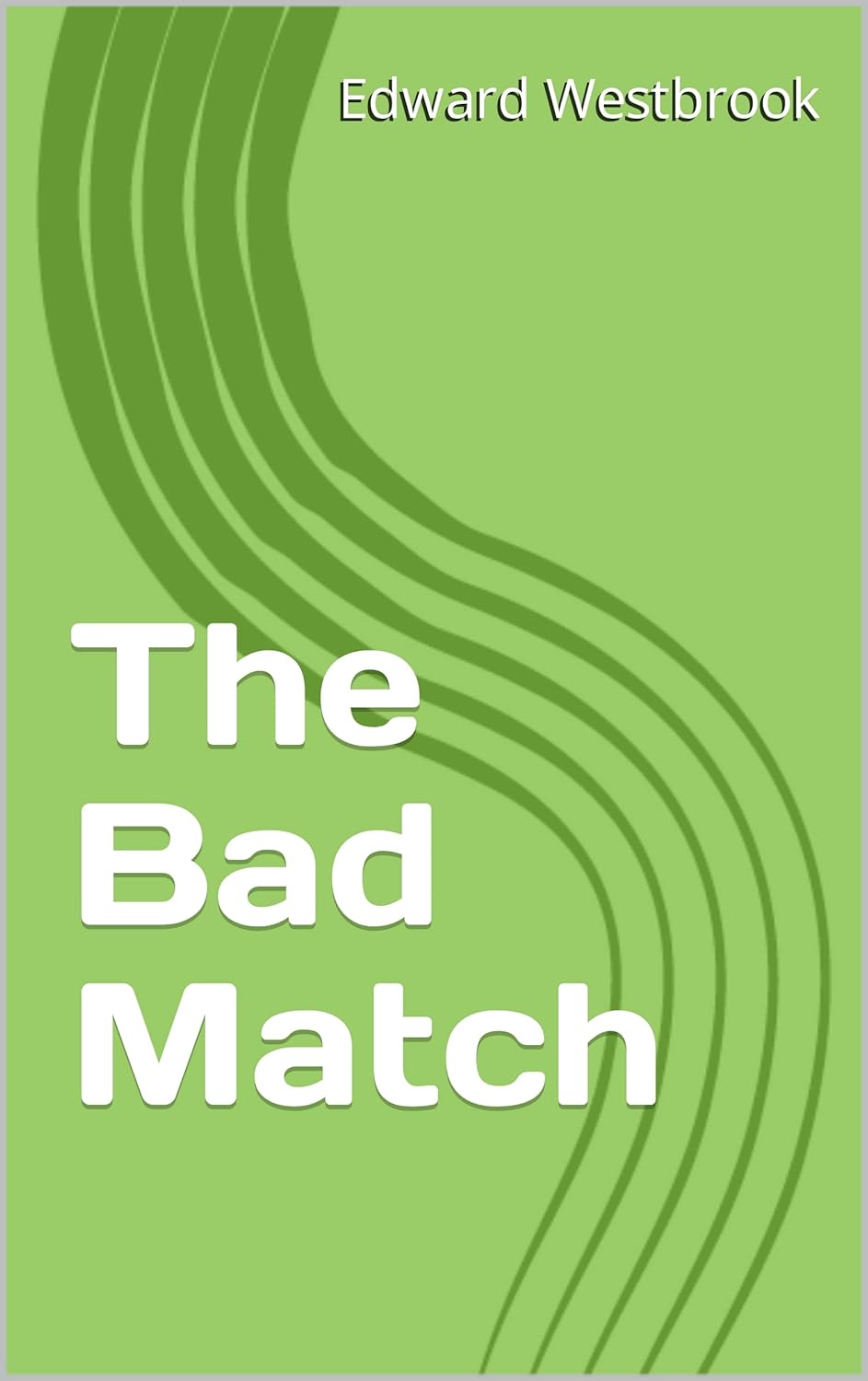 The Bad Match eBook Westbrook, Edward Kindle Store