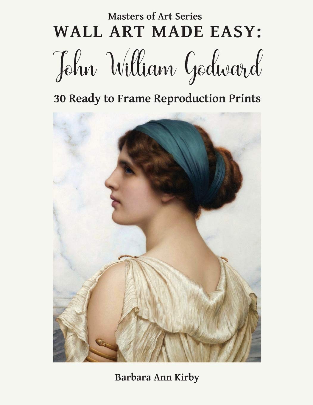 Wall Art Made Easy: John William Godward: 30 Ready to Frame Reproduction Prints (Masters of Art)