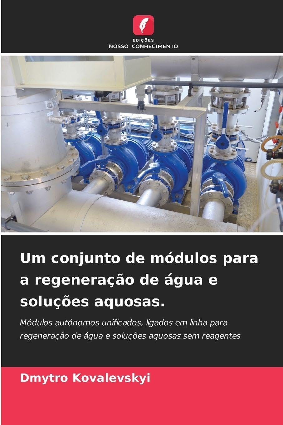 Um conjunto de módulos para a regeneração de água e soluções aquosas.: Módulos autónomos unificados, ligados em linha para regeneração de água e soluções aquosas sem reagentes