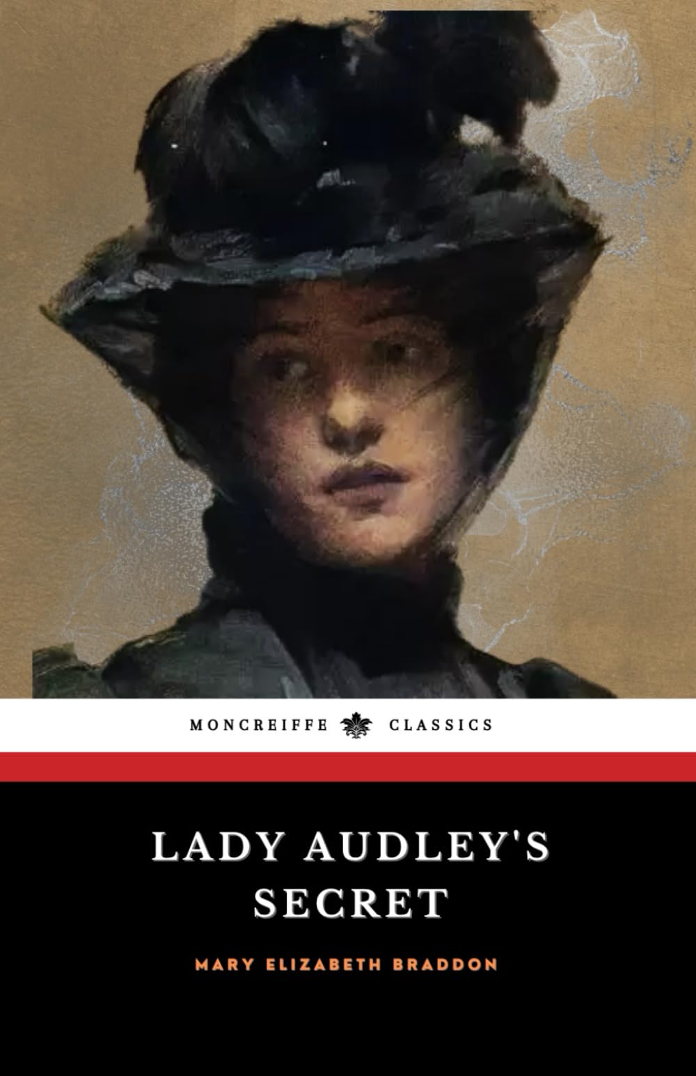 Lady Audley's Secret: The Victorian Murder Mystery Classic (Annotated)