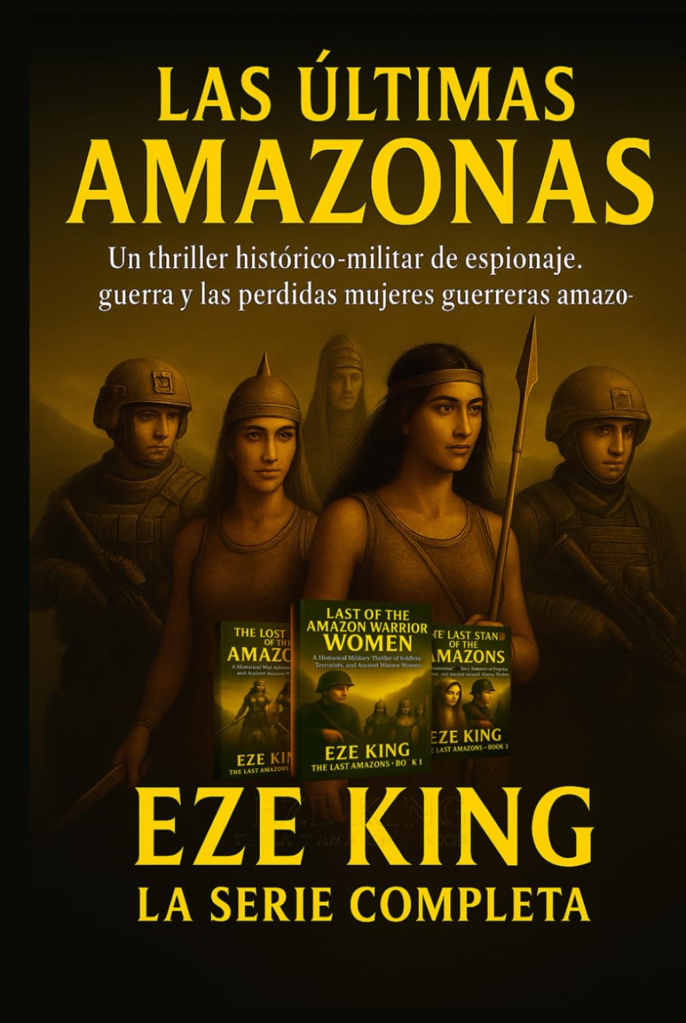 Las últimas amazonas: Un thriller militar histórico sobre espionaje, guerra y las guerreras amazonas perdidas (The Last Amazons)
