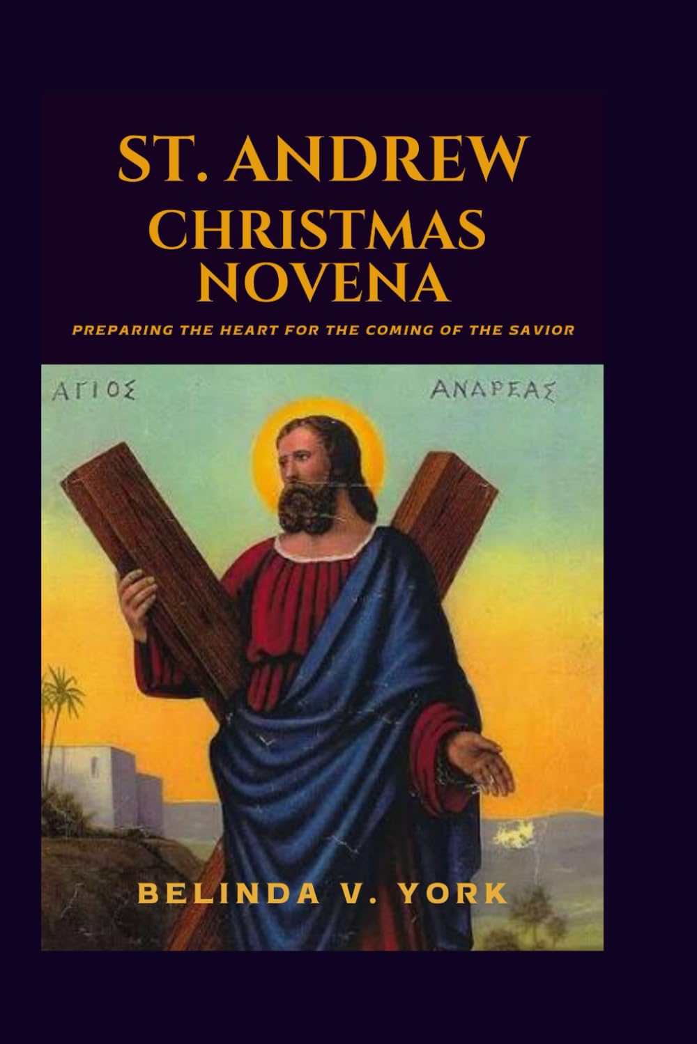 St. Andrew Christmas Novena: Preparing the Heart for the Coming of the Savior