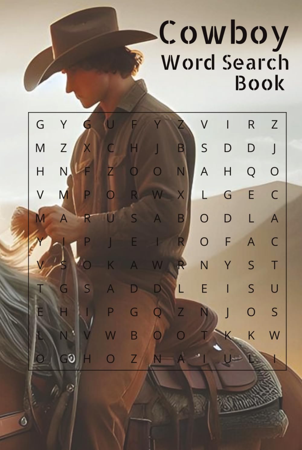 Cowboy Word Search Book: Word Searches with Easy to Read Print about Cowboys, the West, Westerns, and More | 6x9 inches, 110 pages | 50+ Puzzles... ... Holidays, Free Times, and Gunslingers