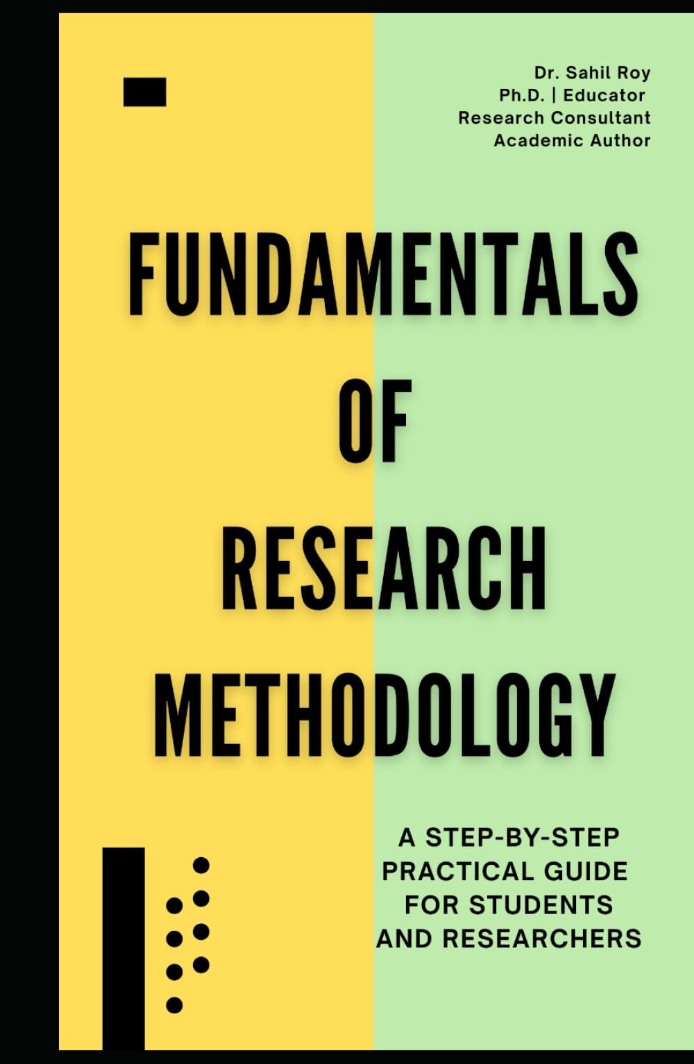 Fundamentals of Research Methodology: A Step-by-Step Practical Guide for Students and Researchers