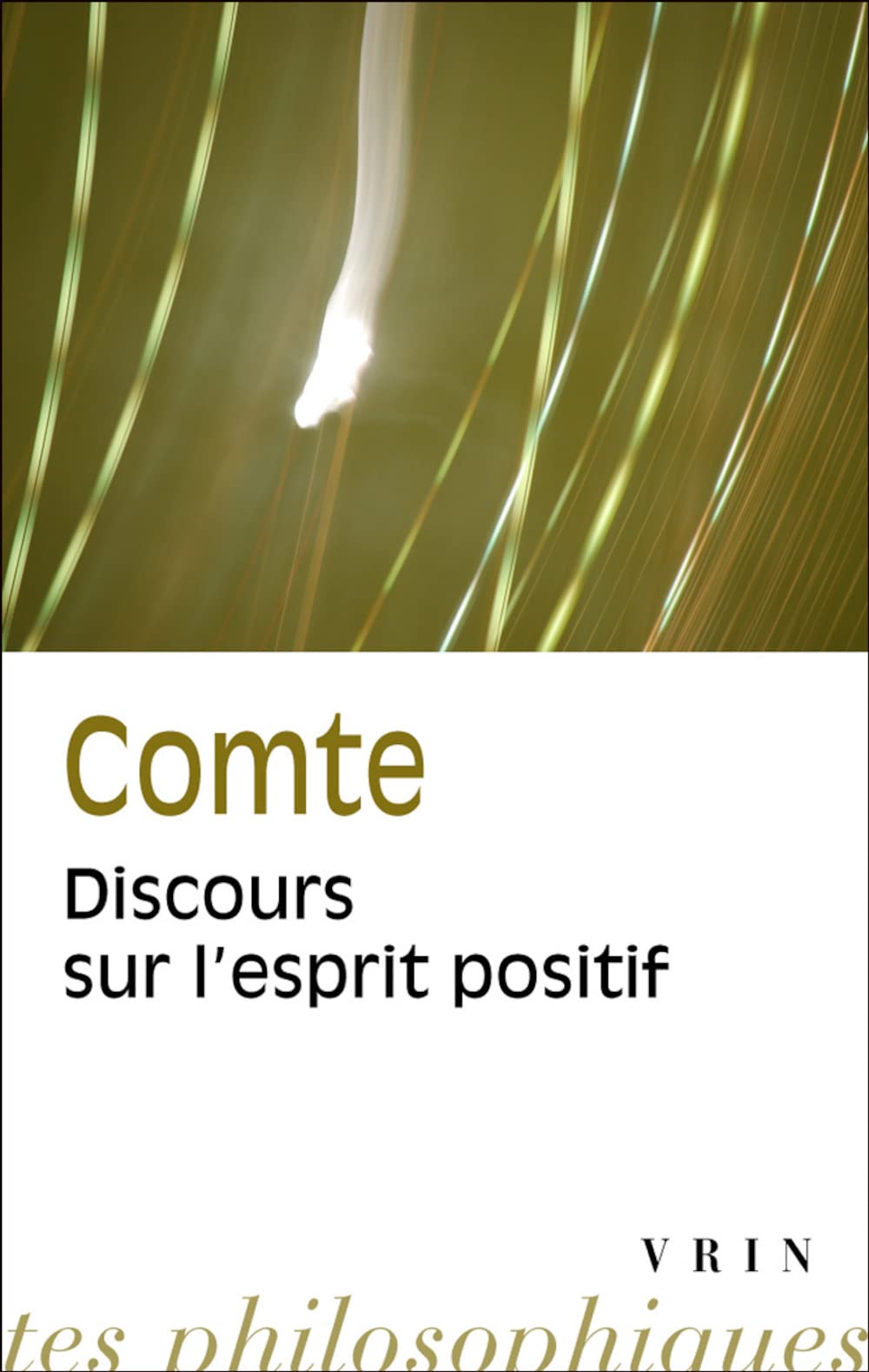 Auguste Comte: Discours Sur l'Esprit Positif (Bibliotheque Des Textes Philosophiques - Poche)