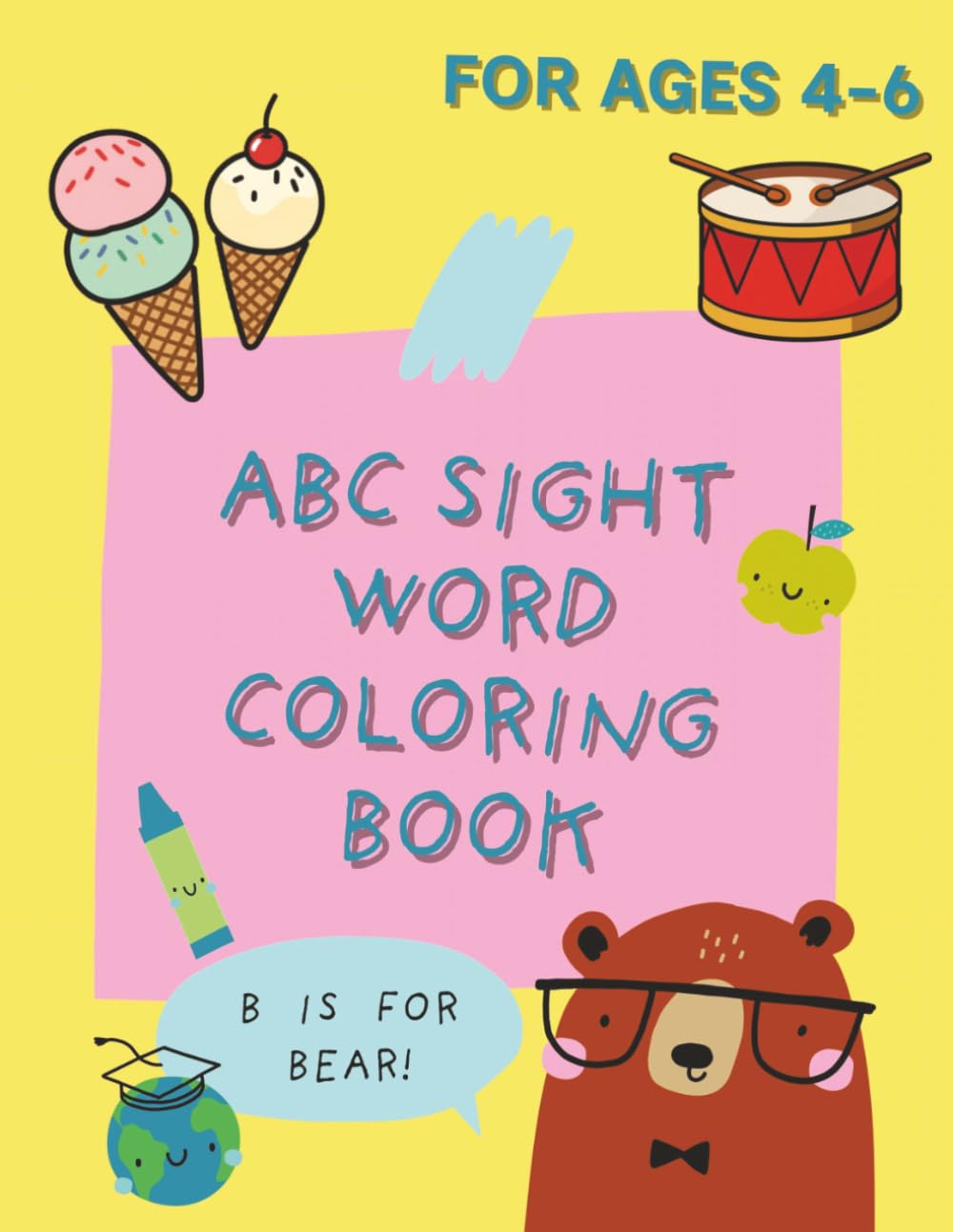 ABC Sight Word Coloring Book for Kids Ages 4-6: Learn to Read with Sight Words for Preschool, Kindergarten & Ages 4–6 | Fun Early Reading, Phonics & Coloring Activities