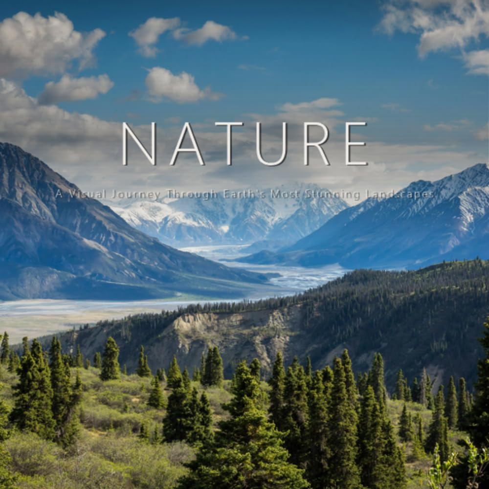 Nature: A Visual Journey Through Earth's Most Stunning Landscapes